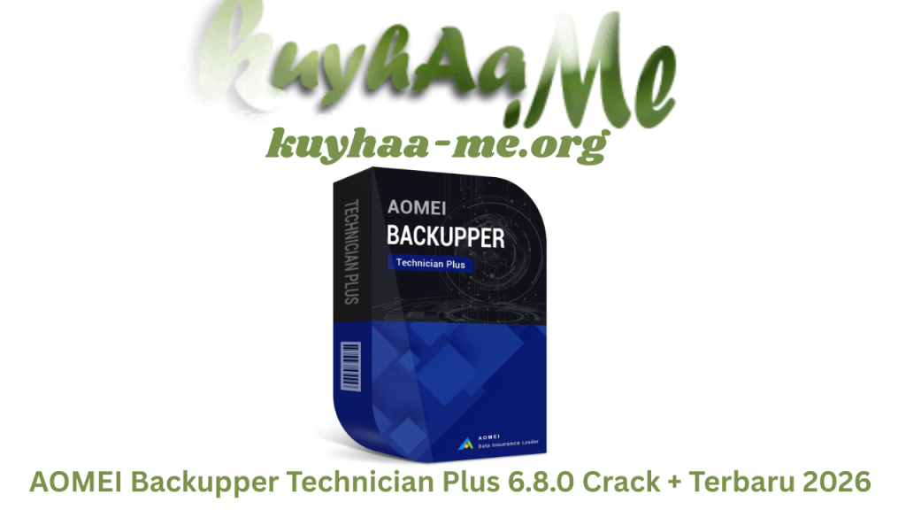 AOMEI Backupper Technician Plus 6.8.0 Crack + Terbaru 2026