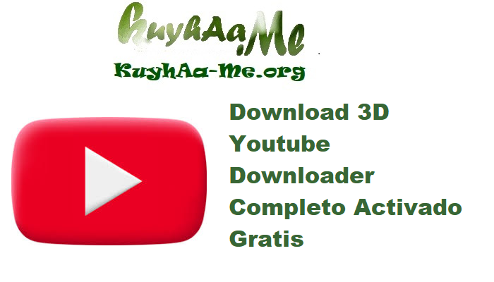 Download 3D Youtube Downloader 1.22.8 Completo Activado Gratis