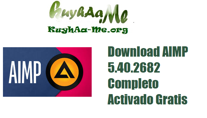 Download AIMP 5.40.2682 Completo Activado Gratis 