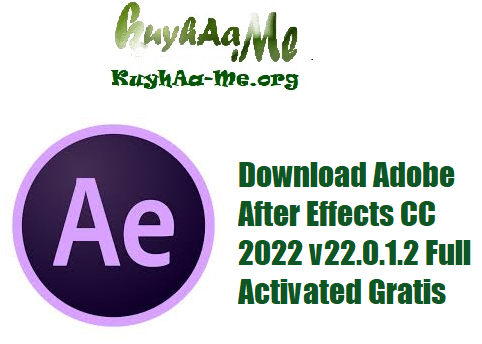 Download Adobe After Effects CC 2022 v22.0.1.2 Full Activated Gratis