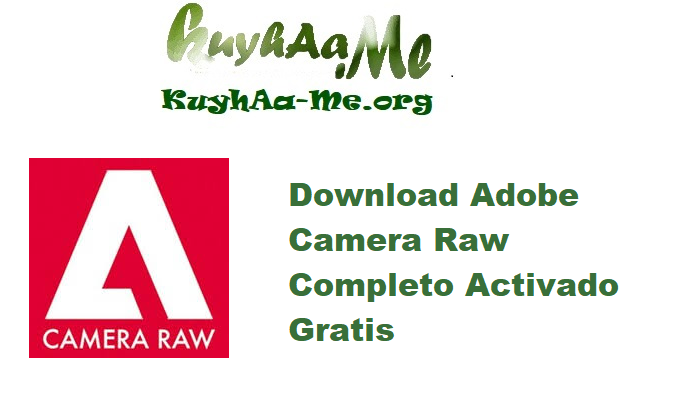 Download Adobe Camera Raw 17.4.2 (x64) Completo Activado Gratis 