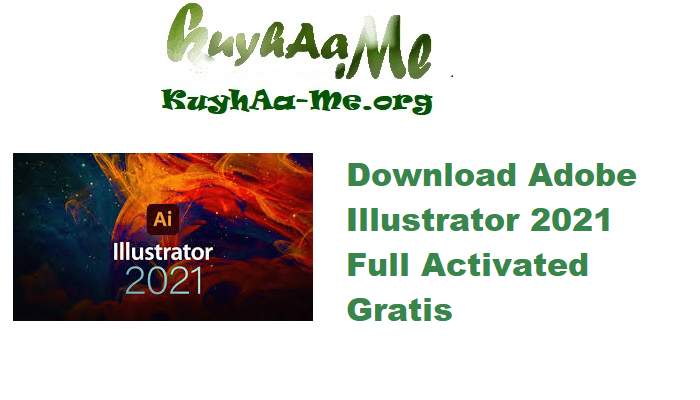 Download Adobe Illustrator 2021 v25.4.0.485 Full Activated Gratis 