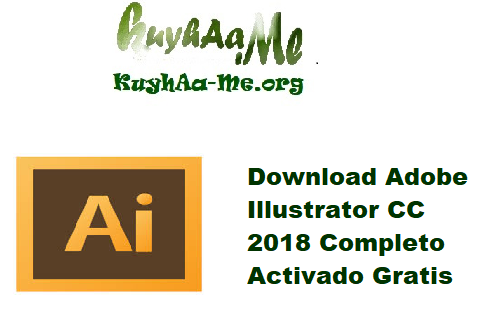 Download Adobe Illustrator CC 2018 Completo Activado Gratis
