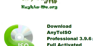Download AnyToISO Professional 3.9.6 Full Activated Gratis