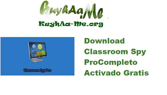Download Classroom Spy Pro 5.4.7 Completo Activado Gratis 