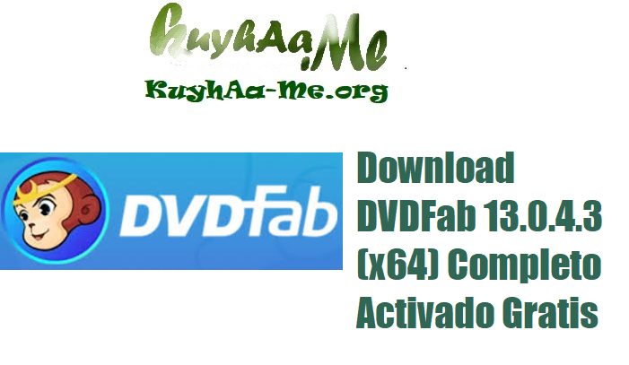 Download DVDFab 13.0.4.3 (x64) Completo Activado Gratis 