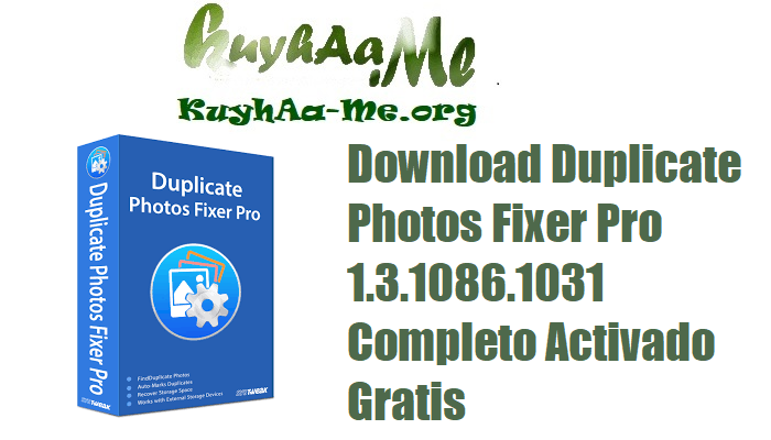 Download Duplicate Photos Fixer Pro 1.3.1086.1031 Completo Activado Gratis