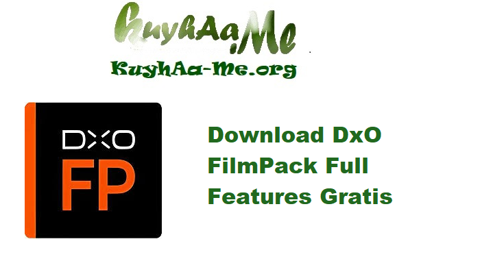 Download DxO FilmPack 7.15.1.6 Full Features Gratis