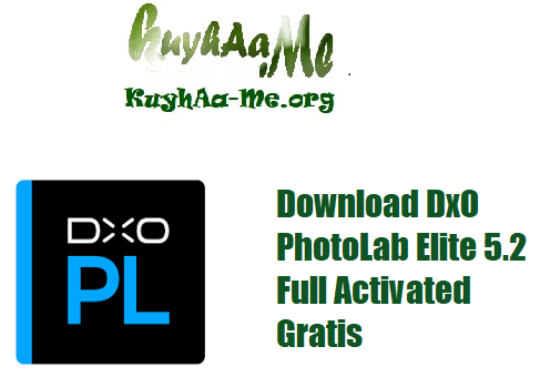 Download DxO PhotoLab Elite 5.2 Full Activated Gratis