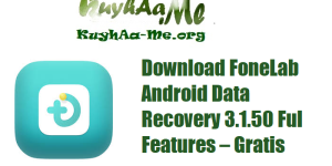 Download FoneLab Android Data Recovery 3.1.50 Ful Features – Gratis 