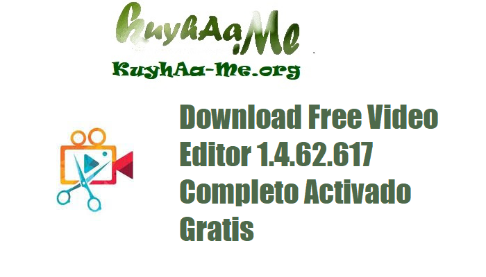 Download Free Video Editor 1.4.62.617 Completo Activado Gratis 