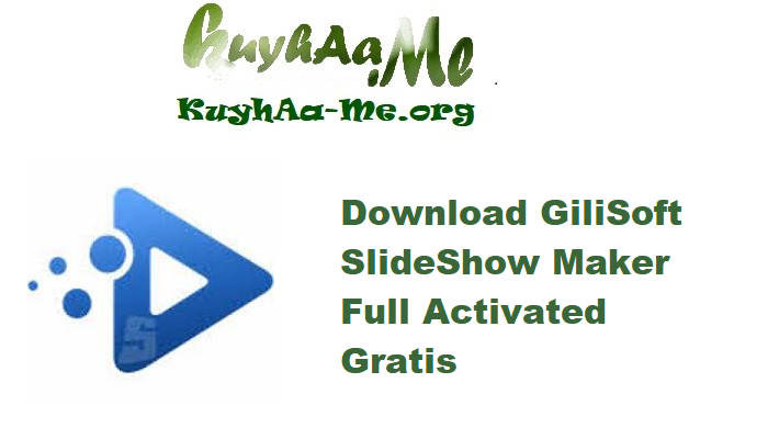 Download GiliSoft SlideShow Maker 14.7 Full Activated Gratis