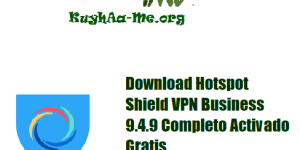 Download Hotspot Shield VPN Business 9.4.9 Completo Activado Gratis
