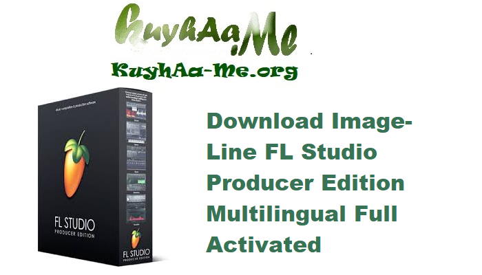 Download Image-Line FL Studio Producer Edition 25.1.4 Build 4951 Multilingual Full Activated 