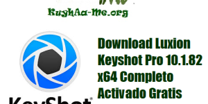 Download Luxion Keyshot Pro 10.1.82 x64 Completo Activado Gratis