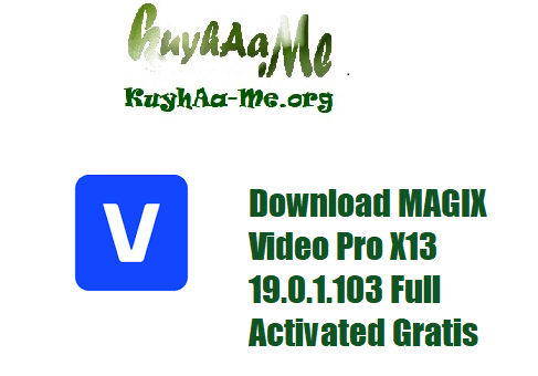 Download MAGIX Video Pro X13 19.0.1.103 Full Activated Gratis