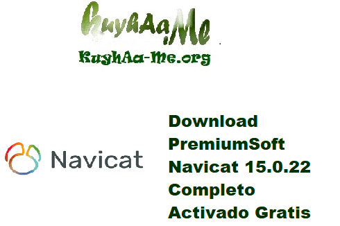 Download PremiumSoft Navicat 15.0.22 Completo Activado Gratis