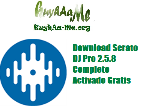 Download Serato DJ Pro 2.5.8 completo activado untuk pengalaman DJ profesional: mixing, cue, efek, rekaman, dan semua fitur premium aktif penuh.