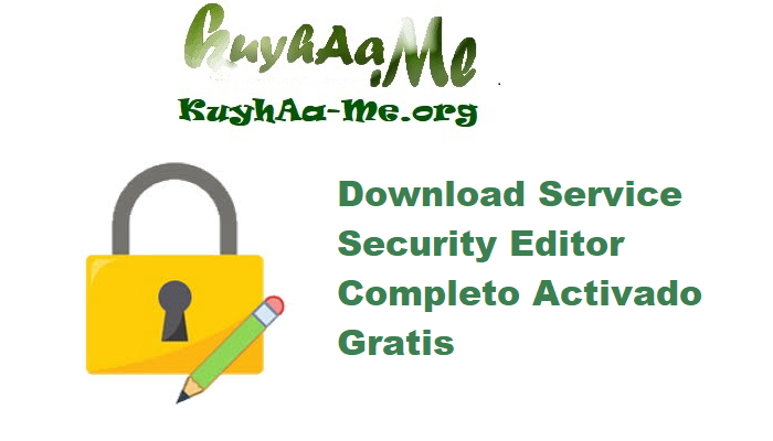 Download Service Security Editor 7.0.4.68 Completo Activado Gratis 