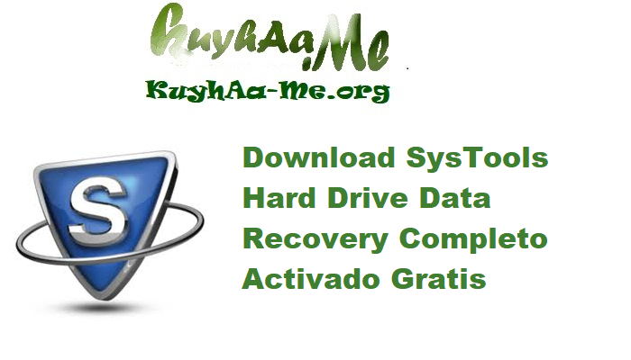 Download SysTools Hard Drive Data Recovery 18.6.0.0 Completo Activado Gratis 