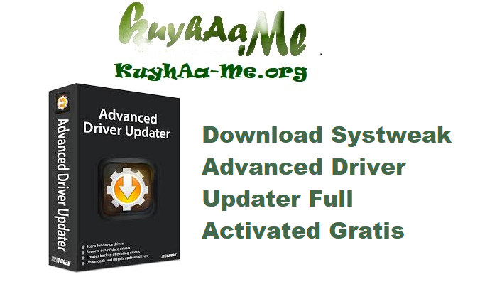 Download Systweak Advanced Driver Updater 4.6.1086.7222 Full Activated Gratis 