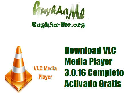 Download VLC Media Player 3.0.16 Completo Activado Gratis