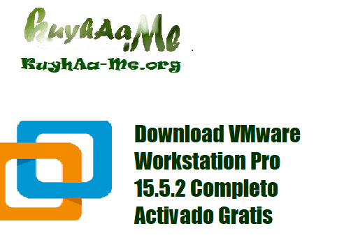 Download VMware Workstation Pro 15.5.2 Completo Activado Gratis