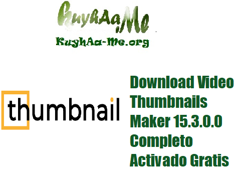 Download Video Thumbnails Maker 15.3.0.0 Completo Activado Gratis