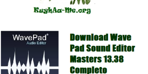 Download WavePad Sound Editor Masters 13.38 completo activado untuk editing audio profesional: rekam, noise removal, efek, batch processing, semua fitur Pro aktif penuh.