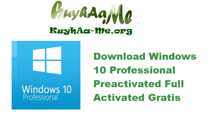 Download Windows 10 Professional Preactivated Full Activated Gratis 