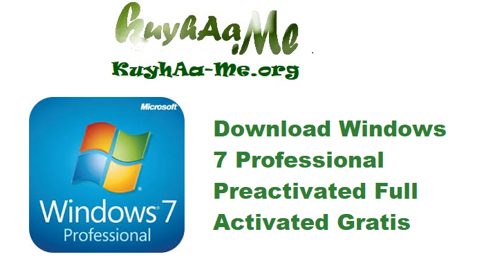Download Windows 7 Professional Preactivated Full Activated Gratis 