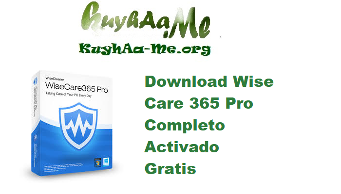 Download Wise Care 365 Pro Completo Activado Gratis 