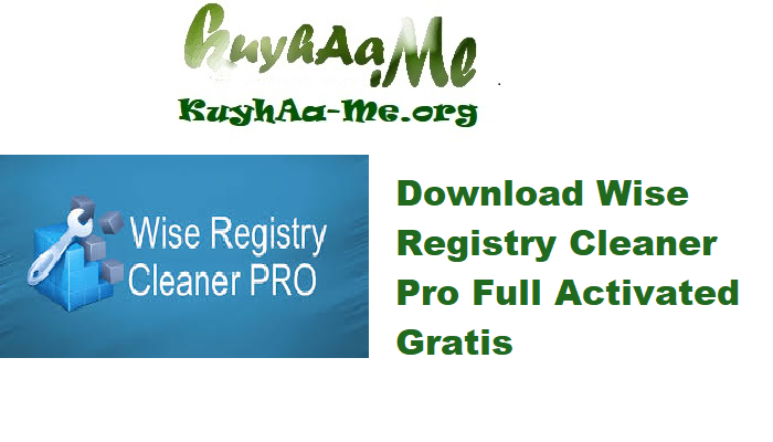 Download Wise Registry Cleaner Pro 11.2.3.728 Full Activated Gratis 