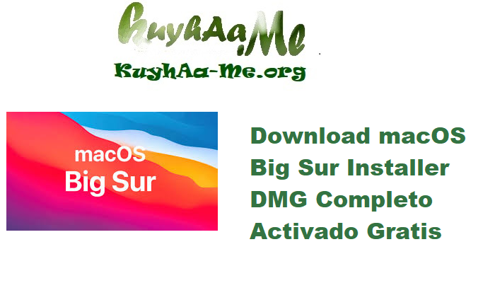 Download macOS Big Sur 17.1.1 Installer DMG Completo Activado Gratis 