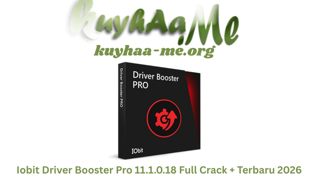 Iobit Driver Booster Pro 11.1.0.18 Full Crack + Terbaru 2026