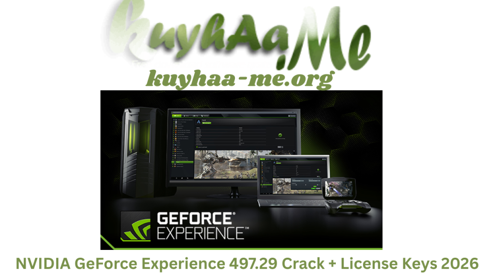 NVIDIA GeForce Experience 497.29 Crack + License Keys 2026