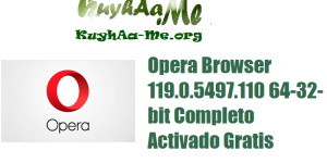 Opera Browser 119.0.5497.110 64-32-bit Completo Activado Gratis