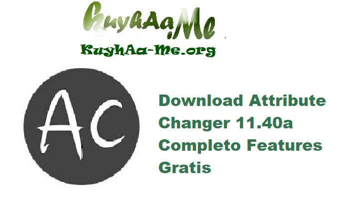 Download Attribute Changer 11.40a Completo Features Gratis 