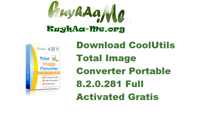Download CoolUtils Total Image Converter Portable 8.2.0.281 Full Activated Gratis