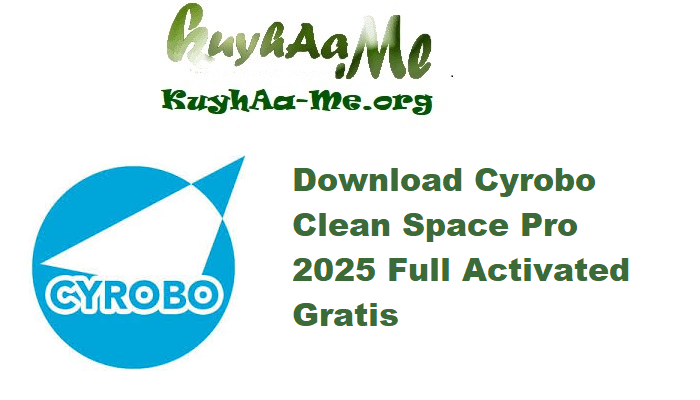 Download Cyrobo Clean Space Pro 2025 v713 Full Activated Gratis 