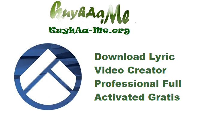 Download Lyric Video Creator Professional 6.3.0 Full Activated Gratis 