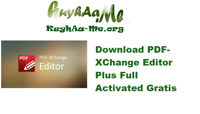 Download PDF-XChange Editor Plus 10.6.1.397.0 Full Activated Gratis 