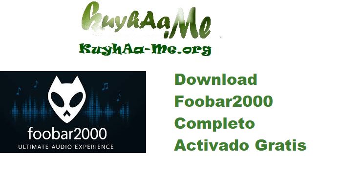 Download Foobar2000 v2.24.6 64-32-bit Completo Activado Gratis 