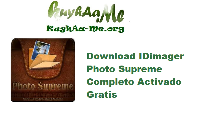 Download IDimager Photo Supreme 2025.3.0.7942 Completo Activado Gratis 