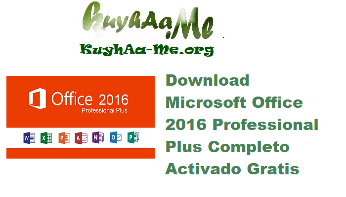 Download Microsoft Office 2016 Professional Plus Completo Activado Gratis 