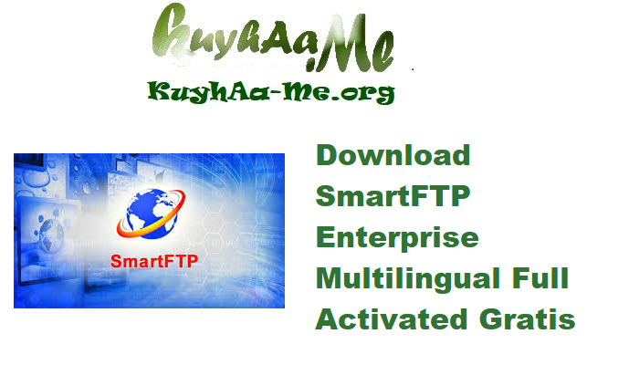 Download SmartFTP Enterprise 10.0.3289 Multilingual Full Activated Gratis 