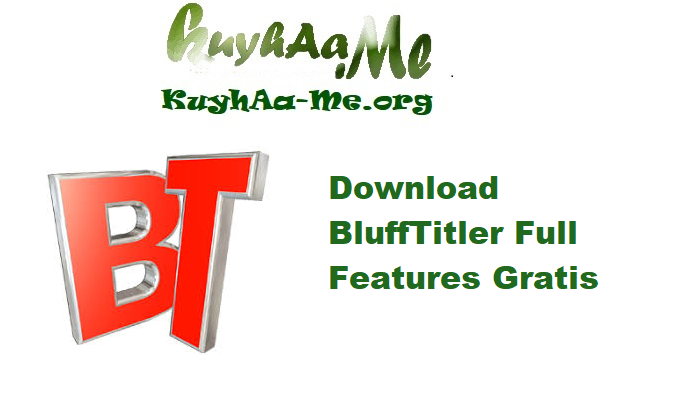 Download BluffTitler 16.7.7 Full Features Gratis