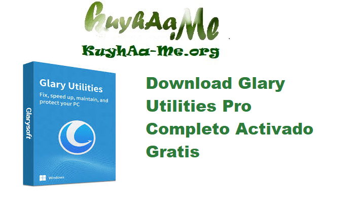 Download Glary Utilities Pro 6.28.0.32 Completo Activado Gratis 