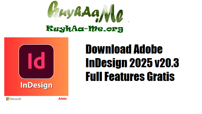 Download Adobe InDesign 2025 v20.3 Full Features Gratis