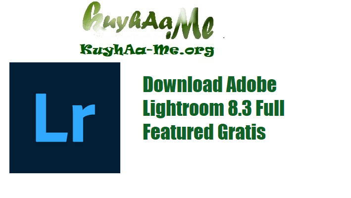 Download Adobe Lightroom 8.3 Full Featured Gratis